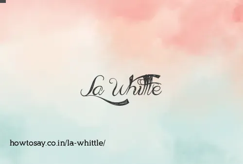 La Whittle