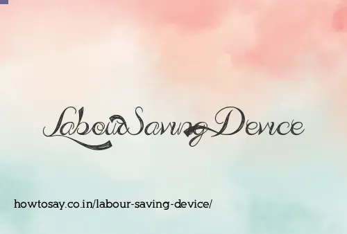 Labour Saving Device