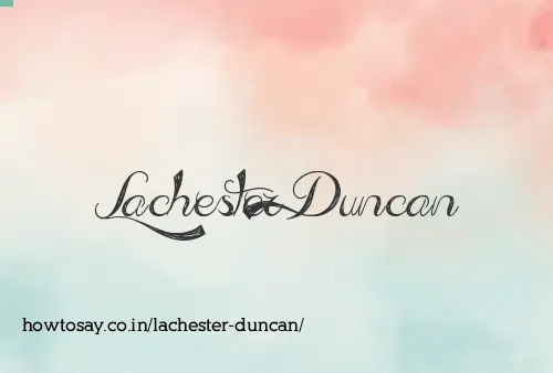 Lachester Duncan