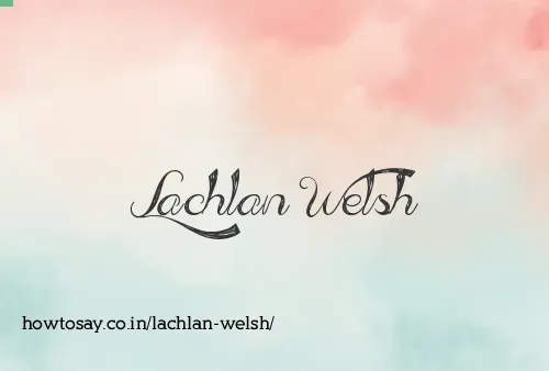 Lachlan Welsh