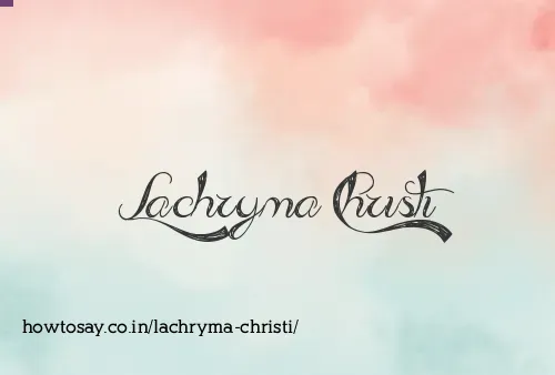 Lachryma Christi
