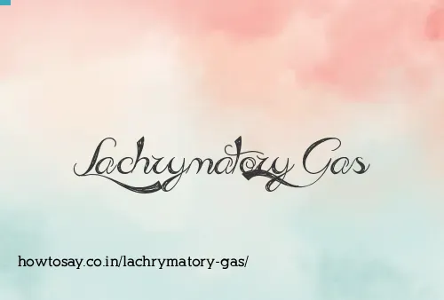 Lachrymatory Gas