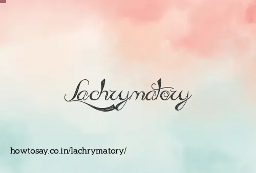Lachrymatory