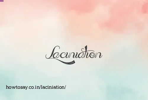 Laciniation
