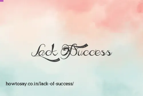 Lack Of Success