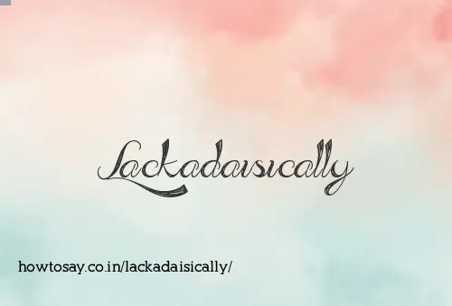 Lackadaisically