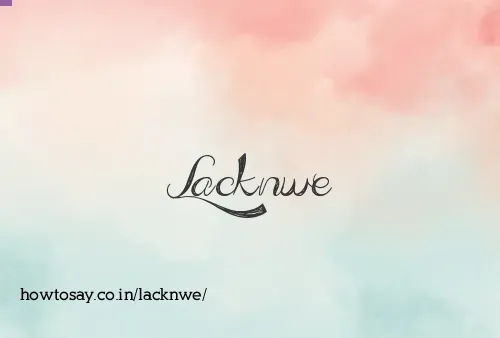 Lacknwe