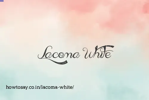 Lacoma White