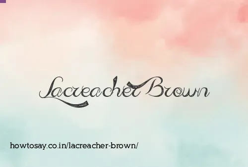 Lacreacher Brown