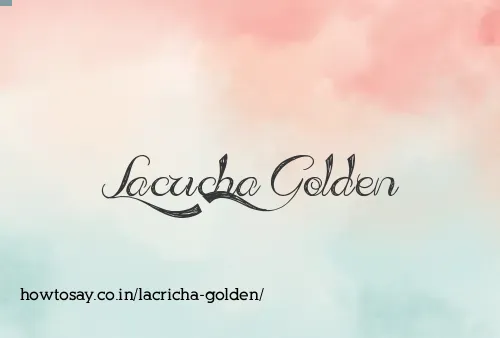 Lacricha Golden