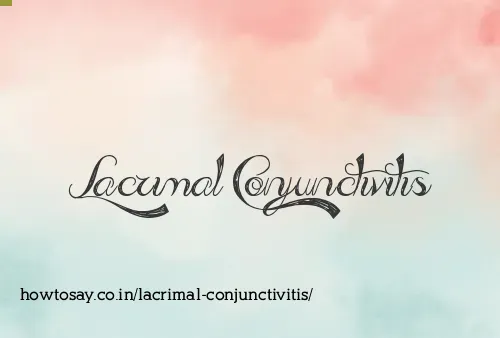 Lacrimal Conjunctivitis