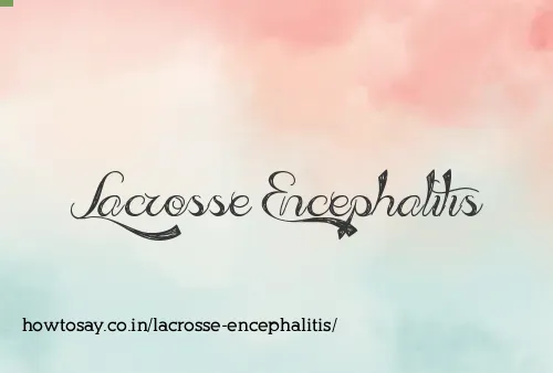 Lacrosse Encephalitis