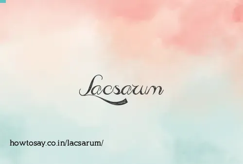Lacsarum