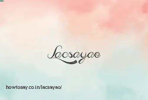 Lacsayao