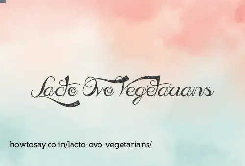 Lacto Ovo Vegetarians