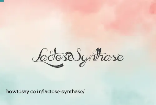 Lactose Synthase