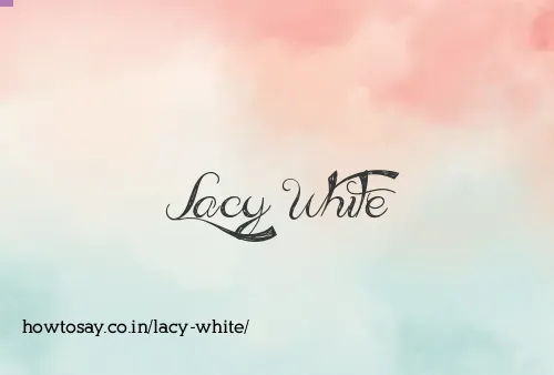 Lacy White