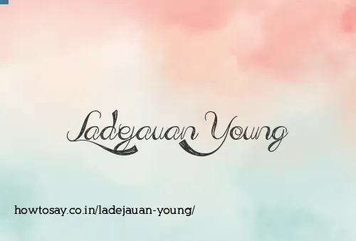Ladejauan Young
