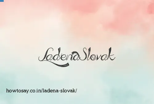 Ladena Slovak
