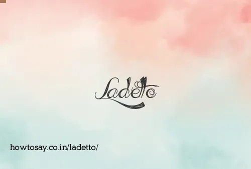 Ladetto