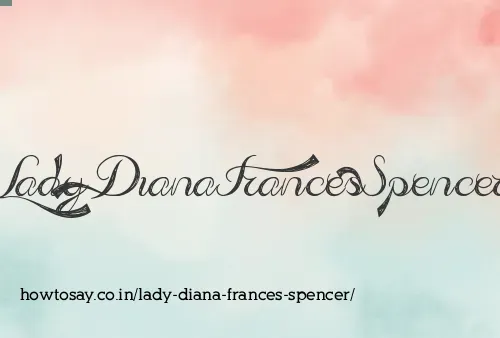 Lady Diana Frances Spencer