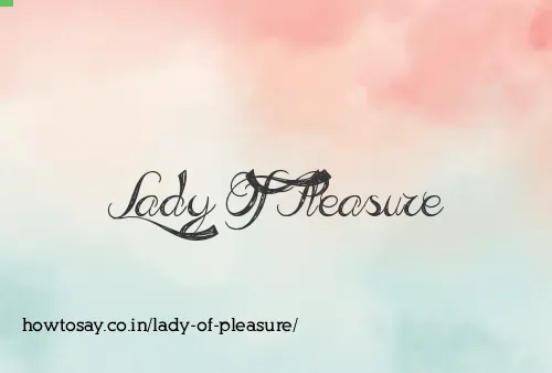 Lady Of Pleasure