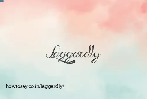 Laggardly