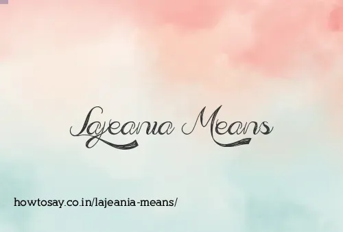 Lajeania Means