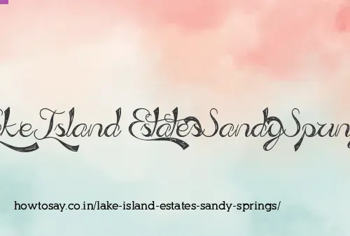 Lake Island Estates Sandy Springs