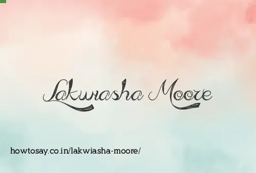 Lakwiasha Moore