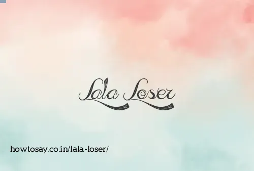 Lala Loser