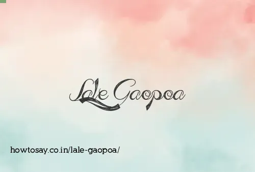 Lale Gaopoa