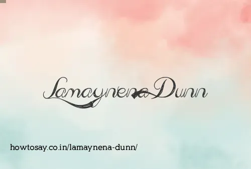 Lamaynena Dunn