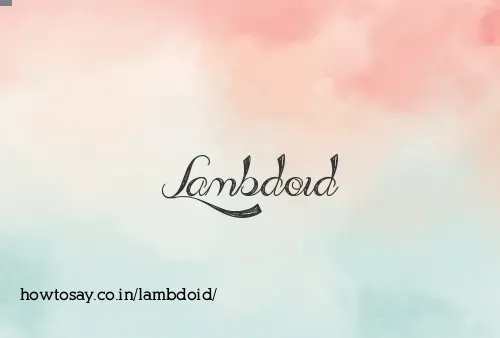 Lambdoid