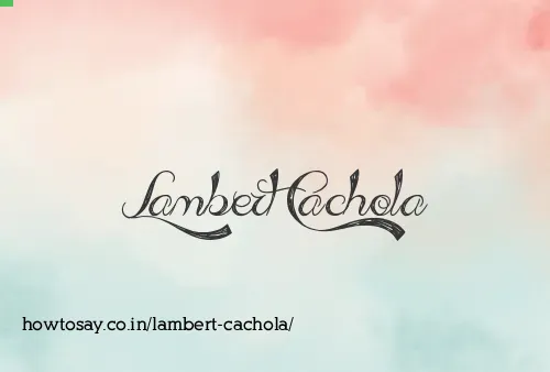 Lambert Cachola