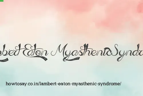 Lambert Eaton Myasthenic Syndrome