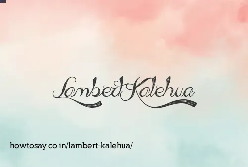 Lambert Kalehua