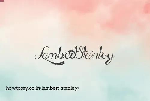 Lambert Stanley