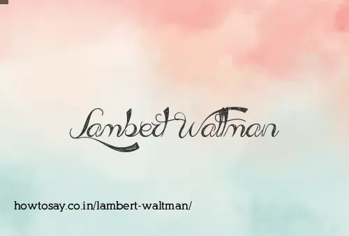 Lambert Waltman
