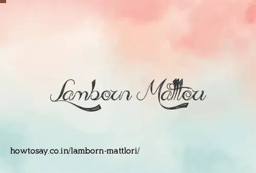 Lamborn Mattlori
