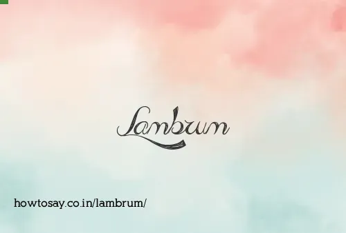 Lambrum