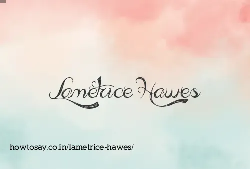 Lametrice Hawes