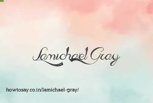 Lamichael Gray