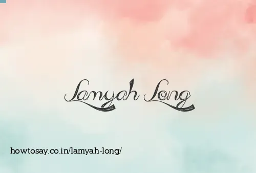Lamyah Long