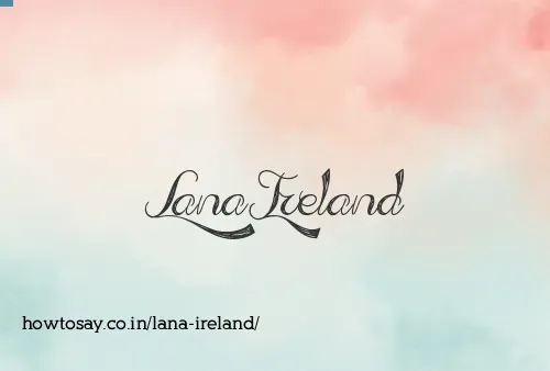 Lana Ireland
