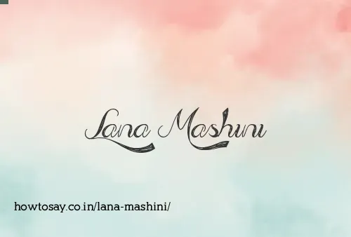 Lana Mashini