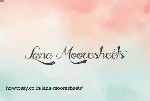 Lana Mooresheets