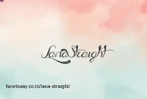 Lana Straight