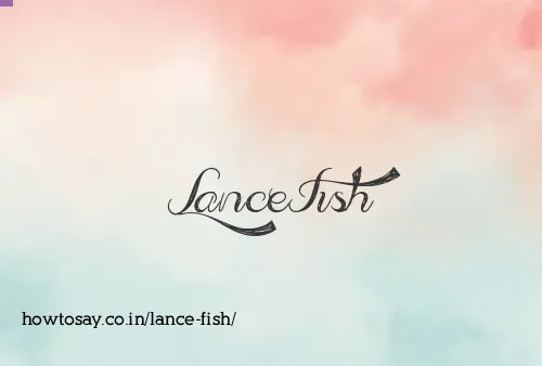 Lance Fish