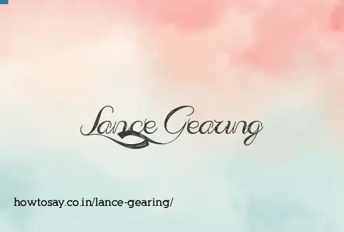 Lance Gearing